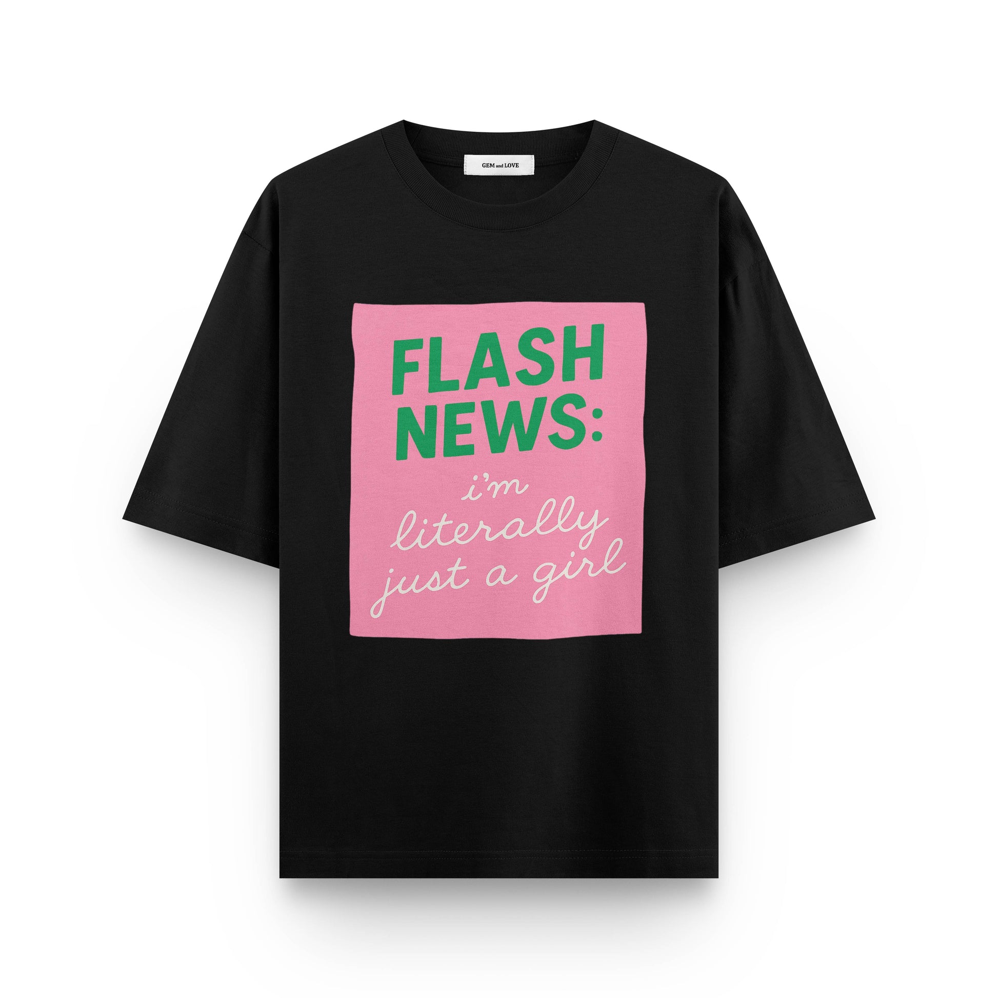 Flash News Oversized T-Shirt – I’m Literally Just a Girl