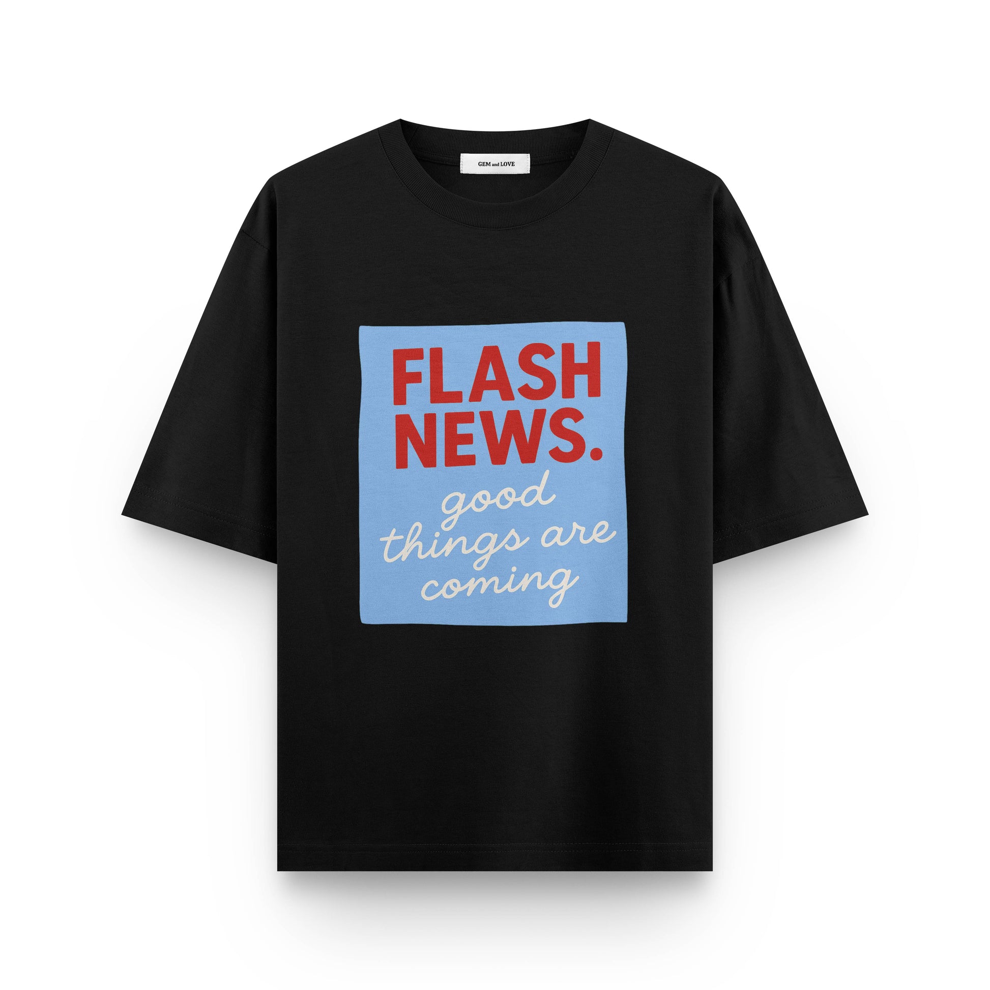 Flash News Oversized T-Shirt – Good Things Are Coming