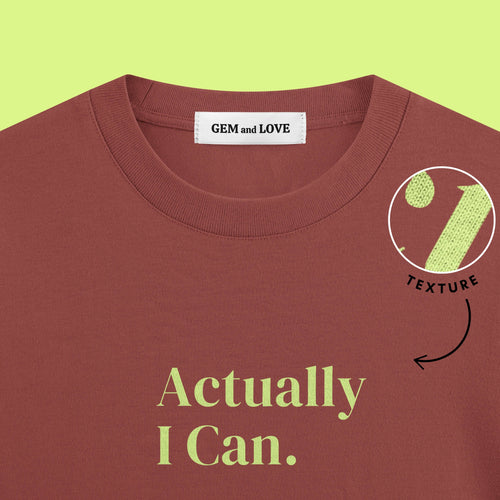 Actually I Can Oversized T-Shirt