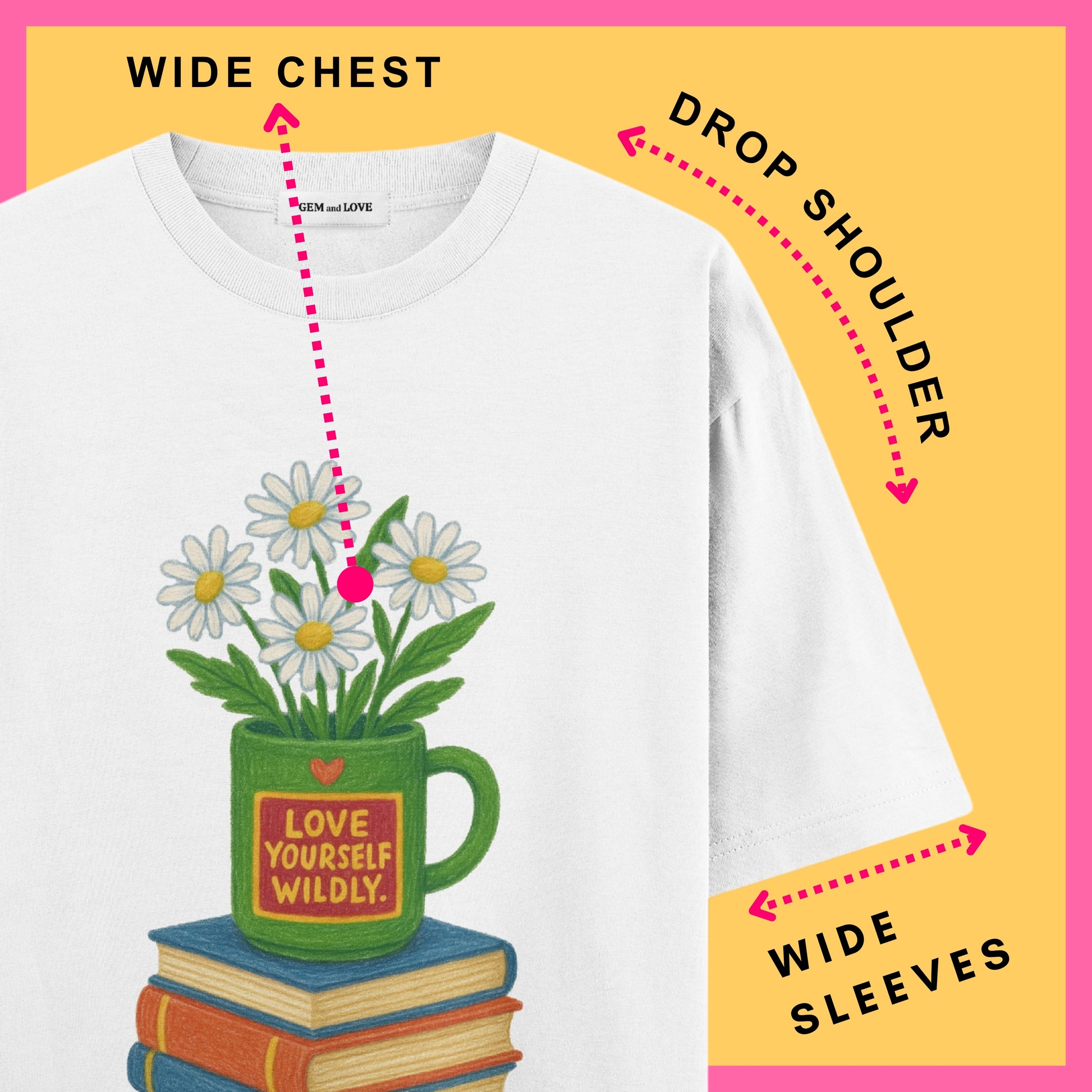 Love Yourself Wildly Oversized T-Shirt