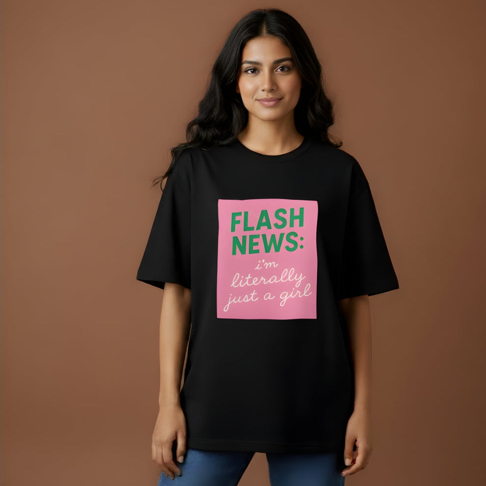 Flash News Oversized T-Shirt – I’m Literally Just a Girl