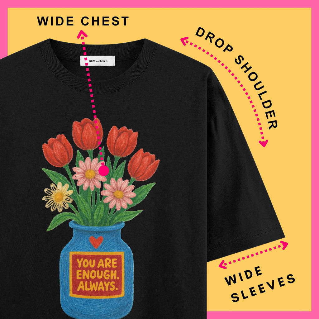Always Enough - Oversized T-Shirt