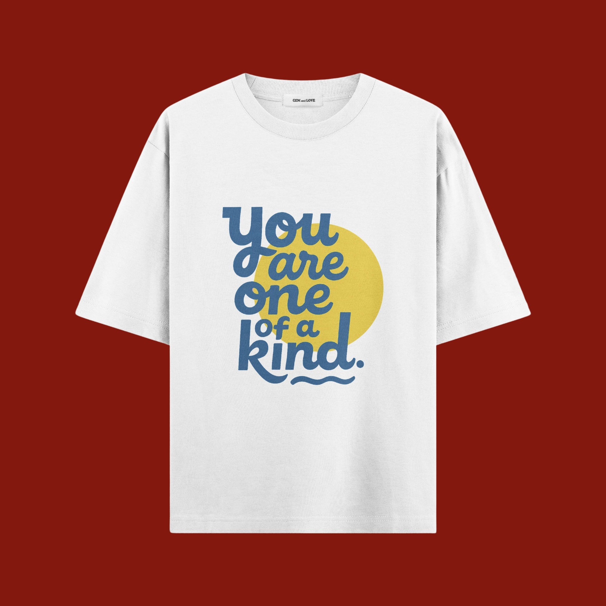 You Are One of a Kind - Oversized T-Shirt