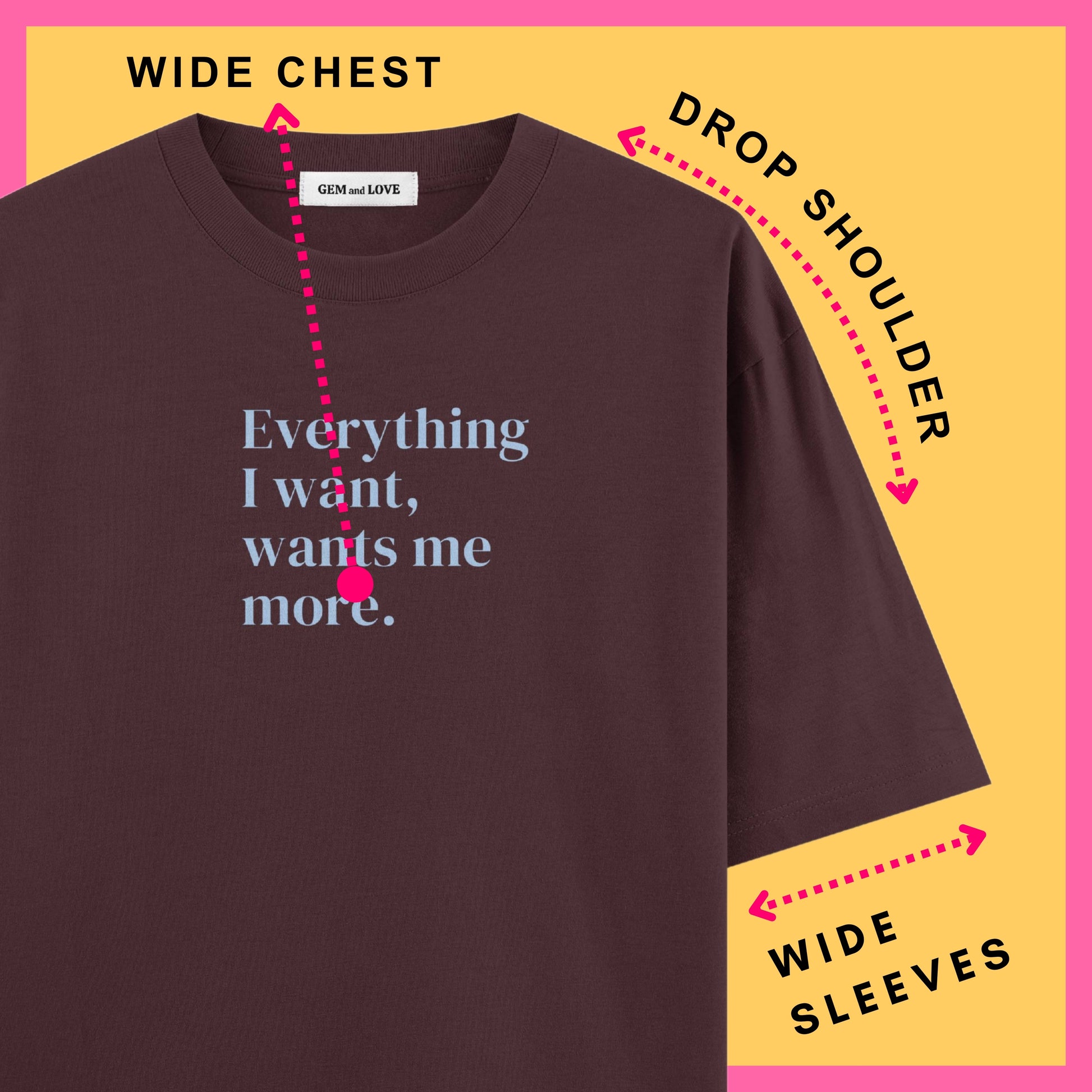 Everything I Want Oversized T-Shirt