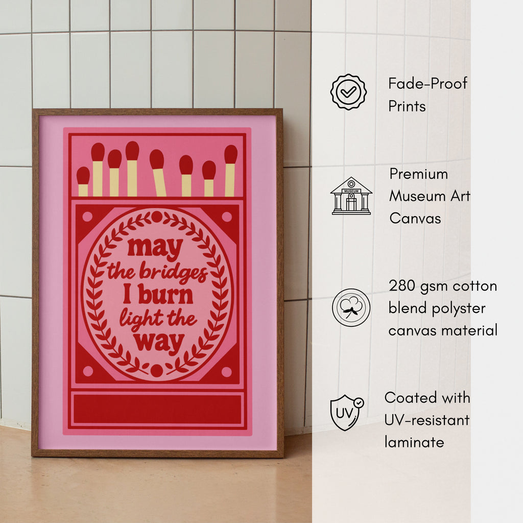 May the Bridges I Burn Light the Way Canvas Wall Art
