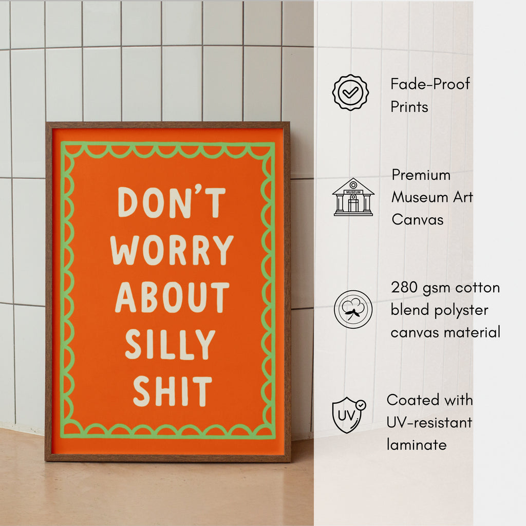 Don't Worry About Silly Shit Canvas Wall art