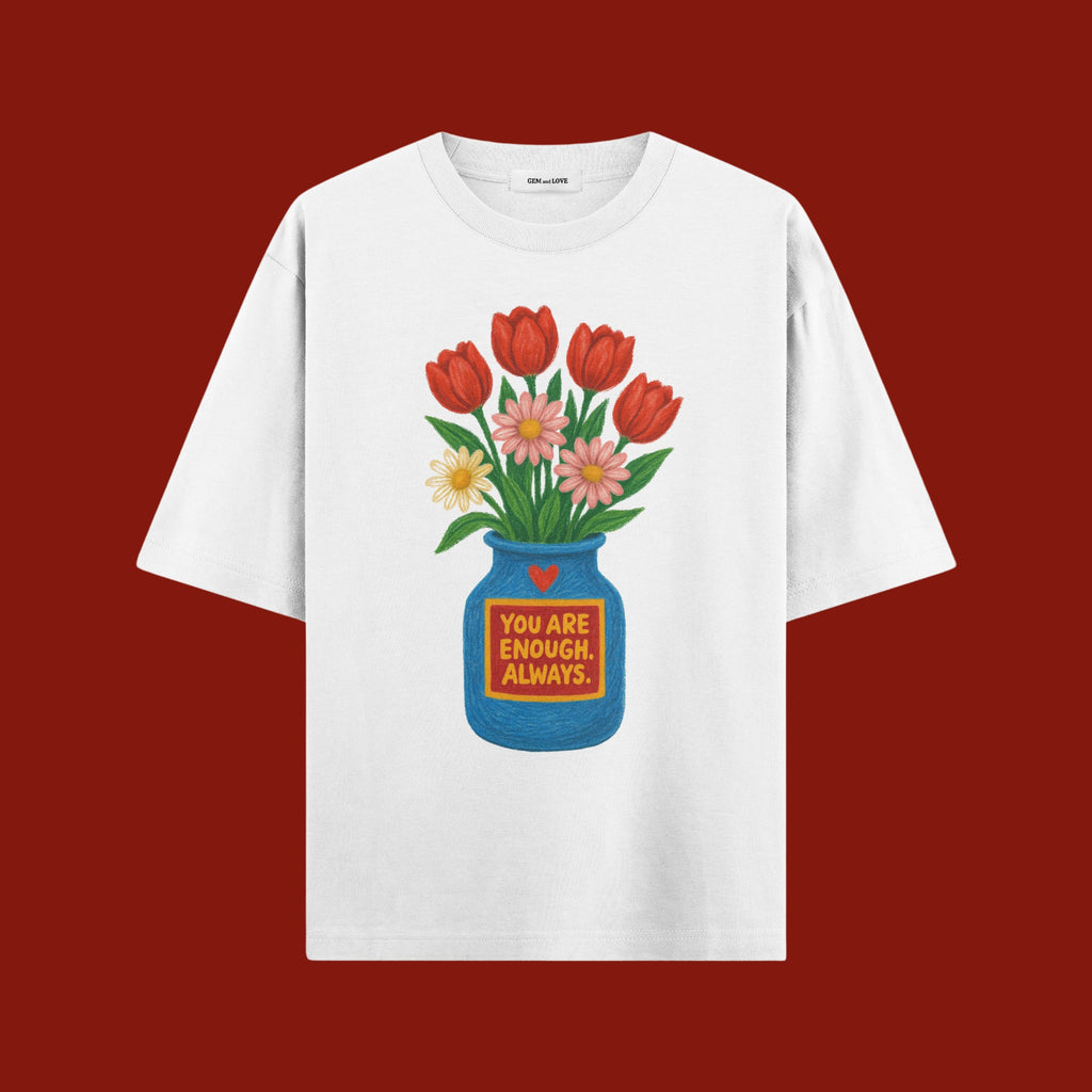 Always Enough - Oversized T-Shirt