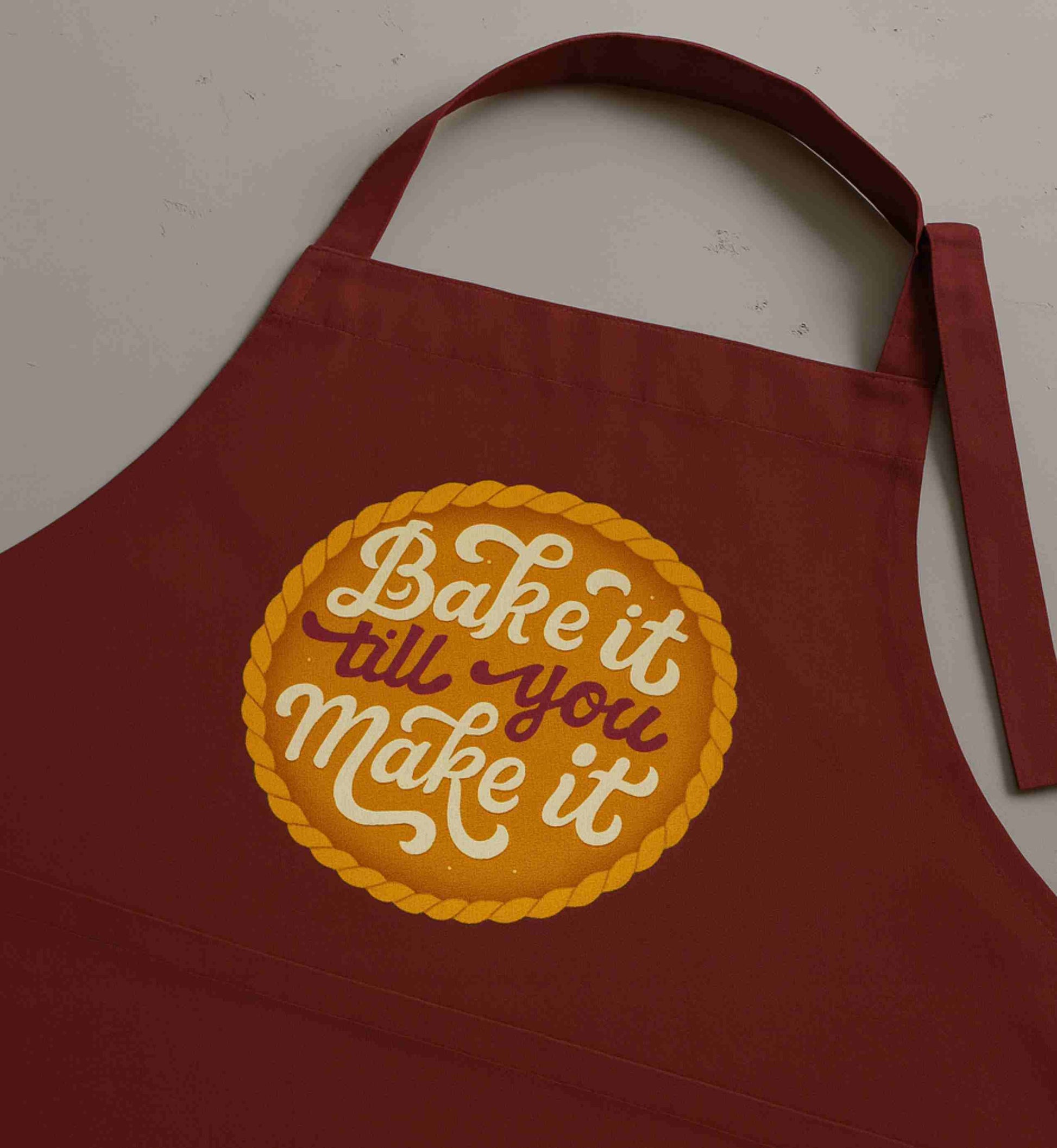 Bake It Till You Make It Apron
