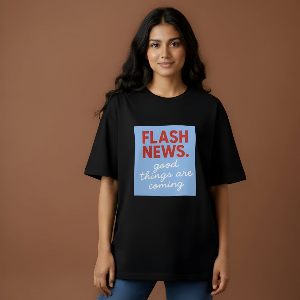 Flash News Oversized T-Shirt – Good Things Are Coming