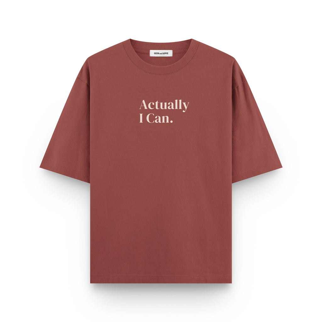 Actually I Can Oversized T-Shirt
