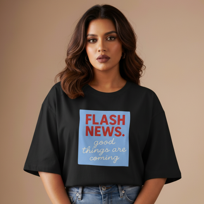 Flash News Oversized T-Shirt – Good Things Are Coming