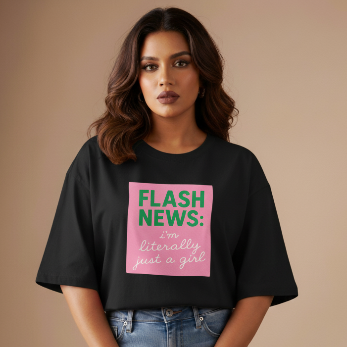 Flash News Oversized T-Shirt – I’m Literally Just a Girl