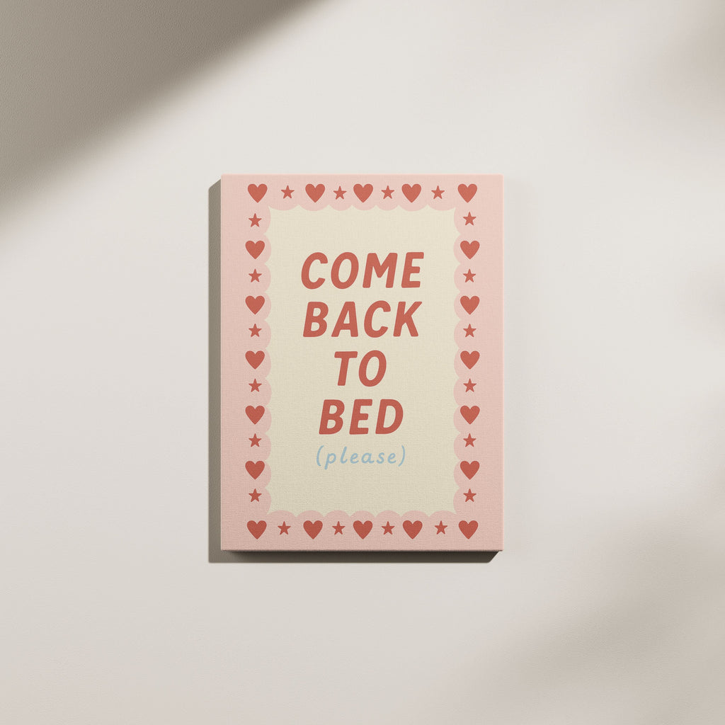 Come Back to Bed Wall Canvas Wall art