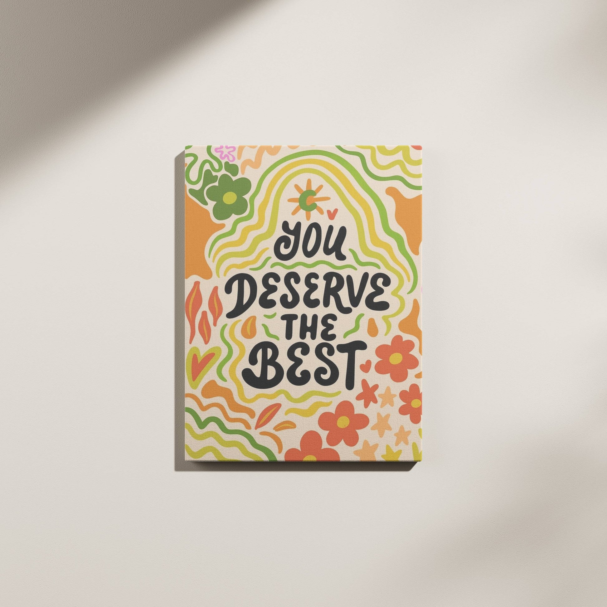 You Deserve the Best Canvas Wall Art