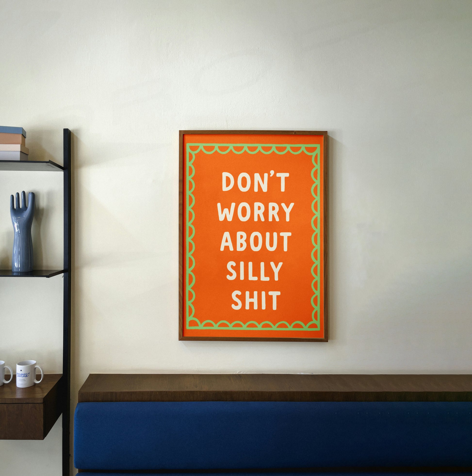 Don't Worry About Silly Shit Canvas Wall art