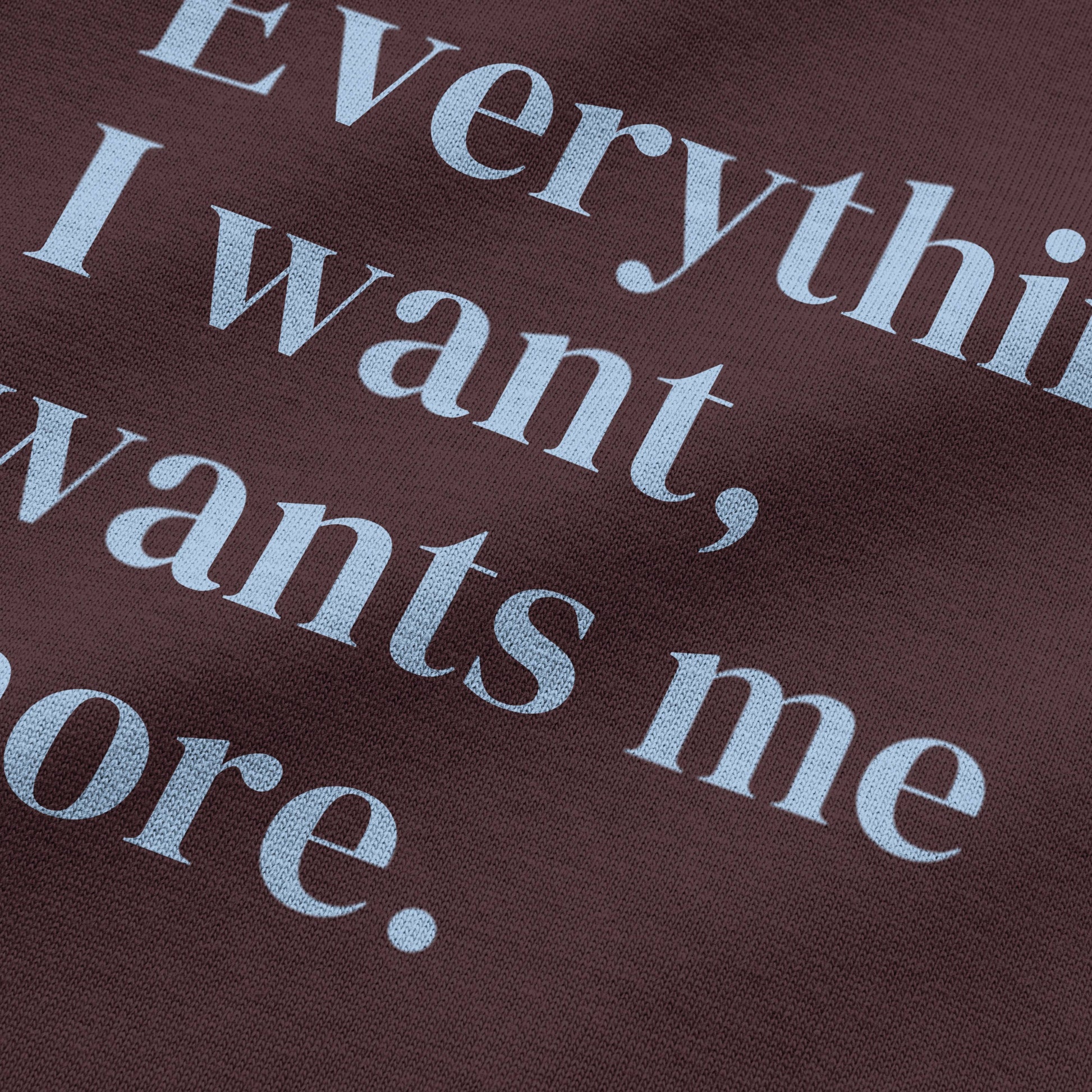 Everything I Want Oversized T-Shirt